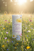 Enjoy the Little Things 20 oz skinny tumbler with lavender script, daisies, blue wildflowers and butterflies