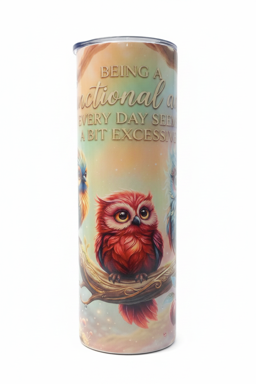 Being a Functional Adult Every Day Seems a Bit Excessive 20 oz Stainless Steel Skinny Tumbler