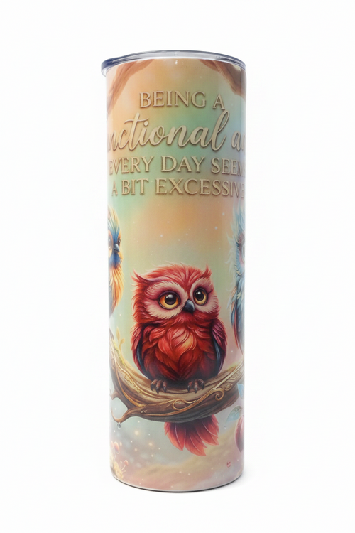 Being a Functional Adult Every Day Seems a Bit Excessive 20 oz Stainless Steel Skinny Tumbler